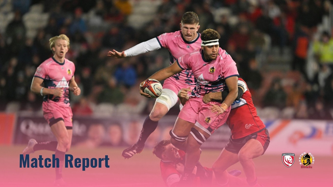 Match Report: Gloucester 7 – 31 Exeter Chiefs