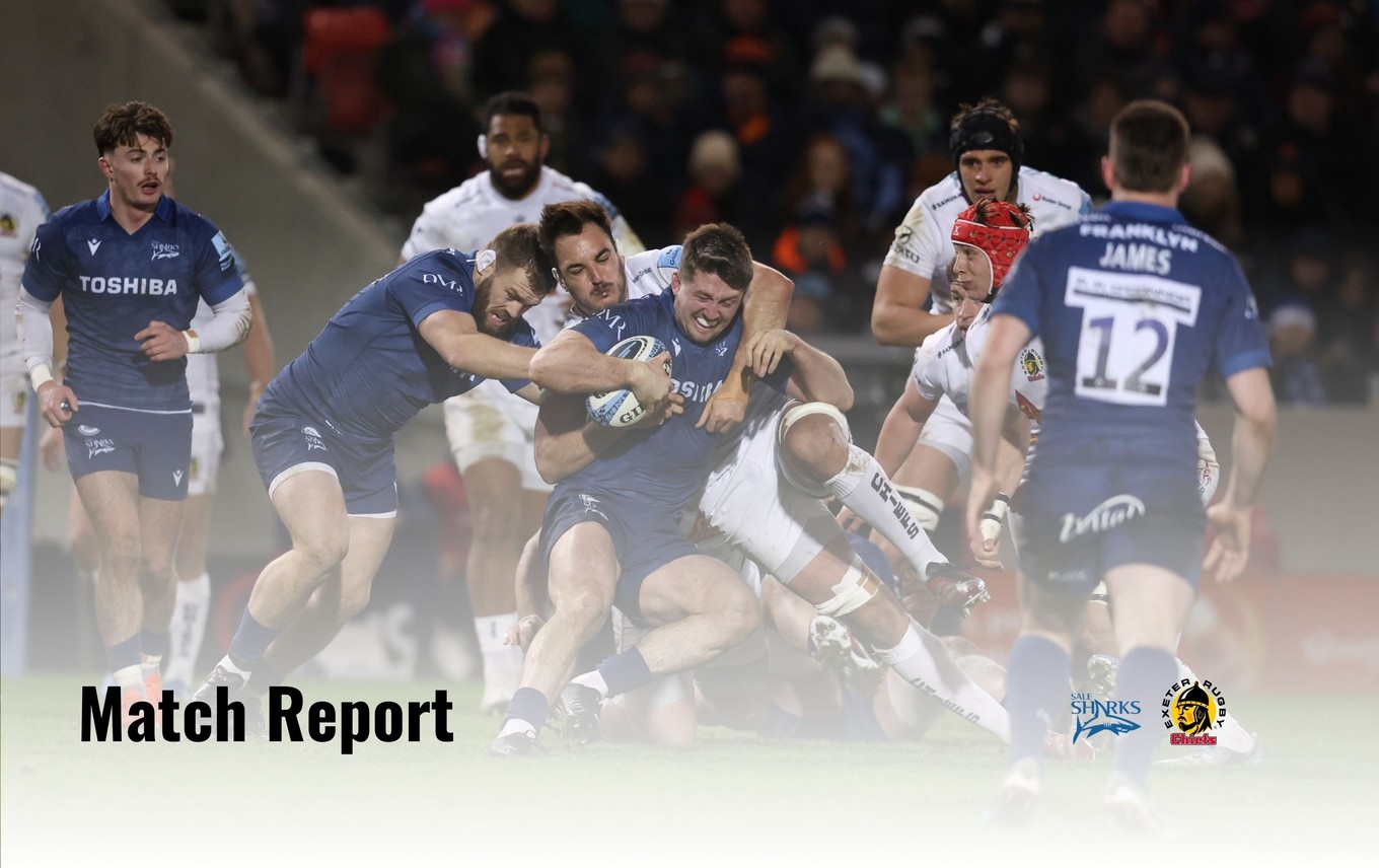 Match Report: Sale Sharks 28 – 10 Exeter Chiefs